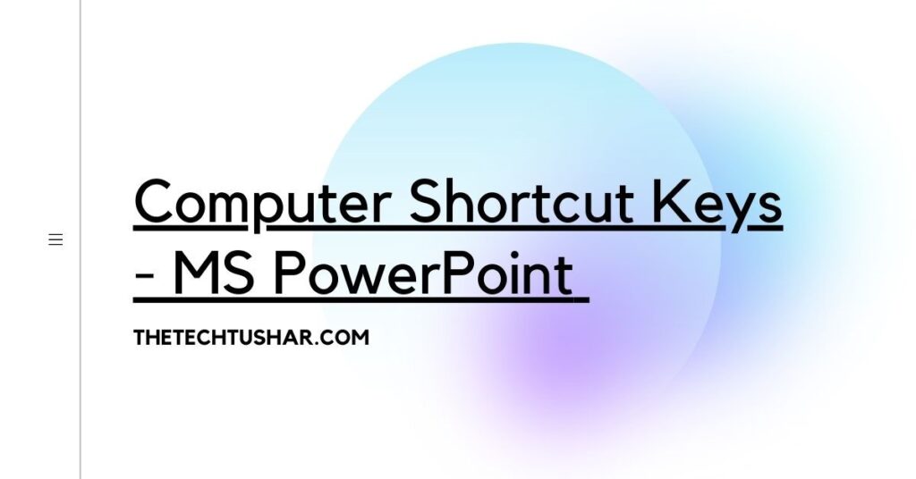 Computer Shortcut Keys - MS PowerPoint 