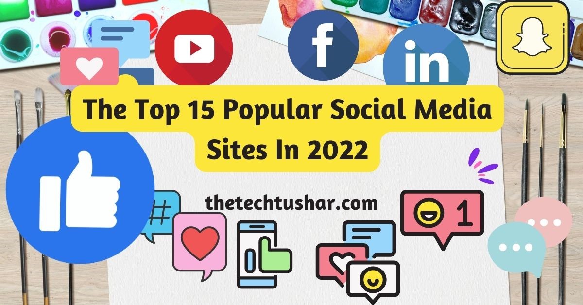 The Top 15 Popular Social Media Sites In 2022