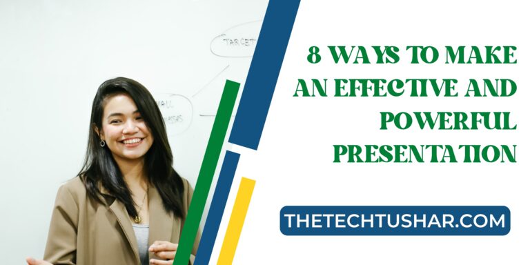 8 Ways To Make An Effective And Powerful Presentation|Powerful Presentation|Tushar|Thetechtushar