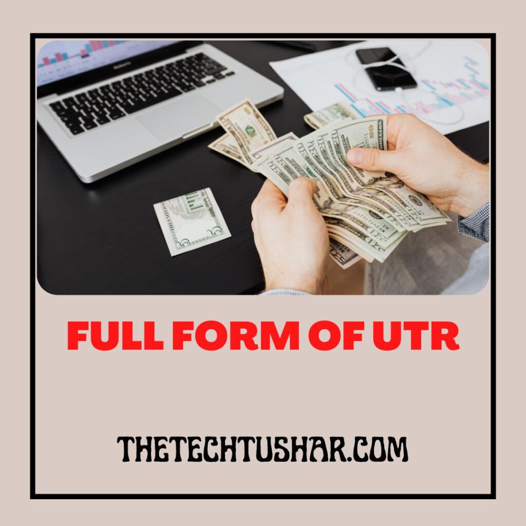 FULL FORM OF UTRBanking Methods|Tushar|Thetechtushar