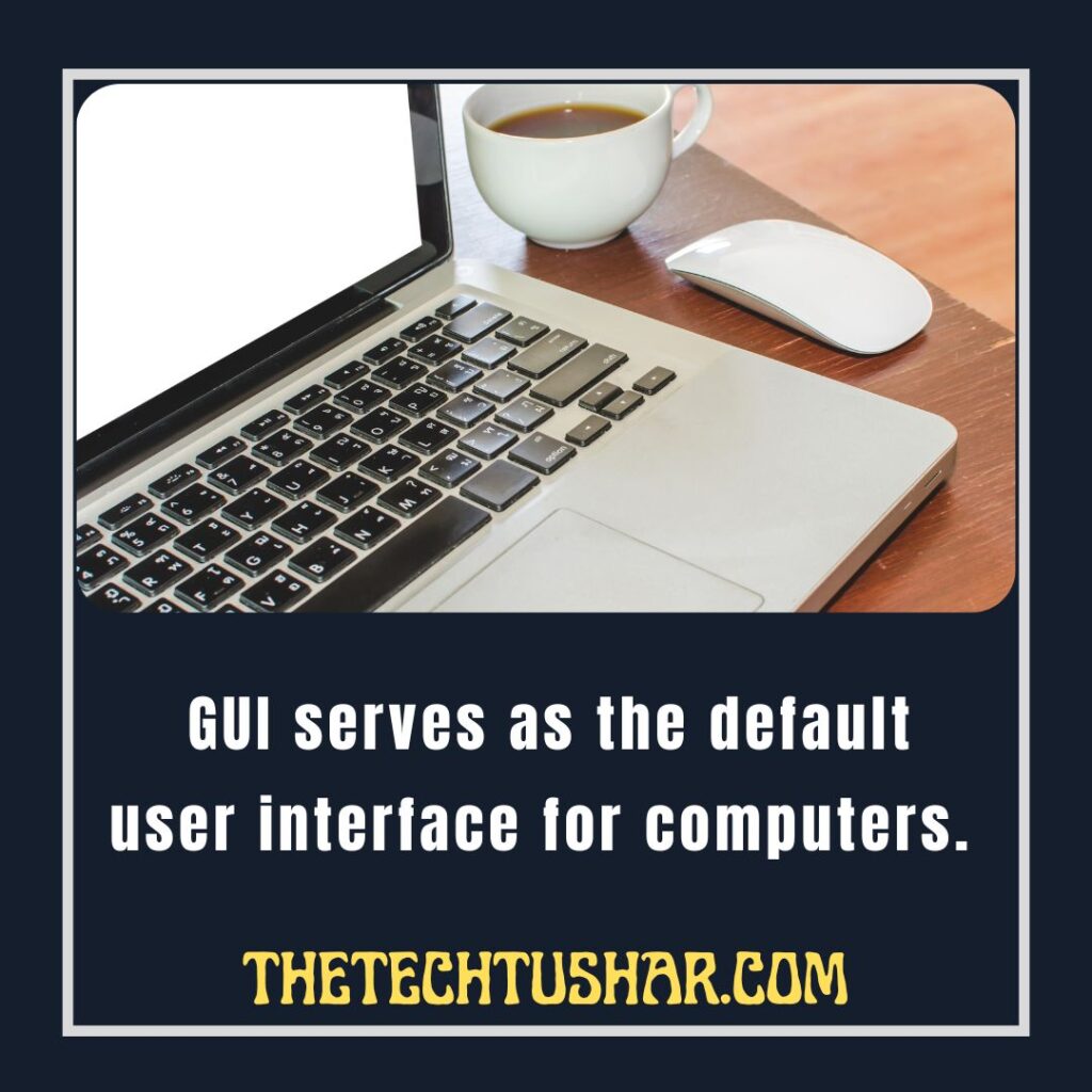 Full Form Of GUI|GUI Serves As Default User Interface|Tushar|Thetechtushar